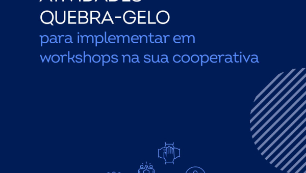 Atividades quebra-gelo para implementar em workshops na sua cooperativa